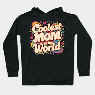 Coolest Mom In The World Mom Women Mothers Day Retro 80s 90s Hoodie